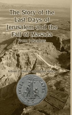 bokomslag Story of the Last Days of Jerusalem and the Fall of Masada