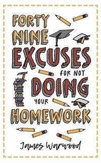 bokomslag 49 Excuses for Not Doing Your Homework