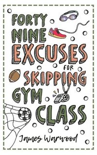 bokomslag 49 Excuses for Skipping Gym Class