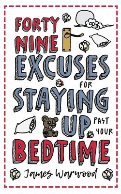 49 Excuses for Staying Up Past Your Bedtime 1