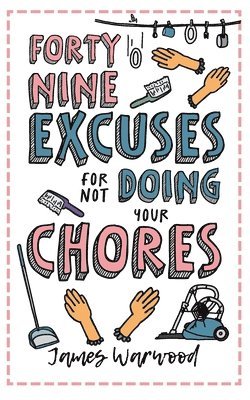 49 Excuses for Not Doing Your Chores 1