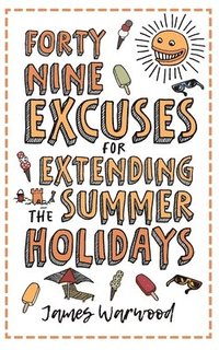 bokomslag 49 Excuses for Extending Your Summer Holiday