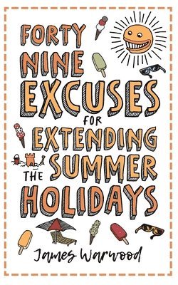 49 Excuses for Extending Your Summer Holiday 1