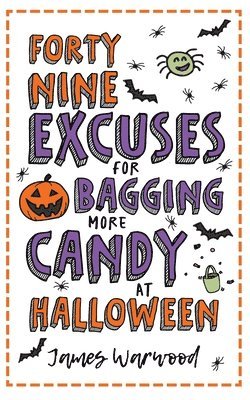 49 Excuses for Bagging More Candy at Halloween 1