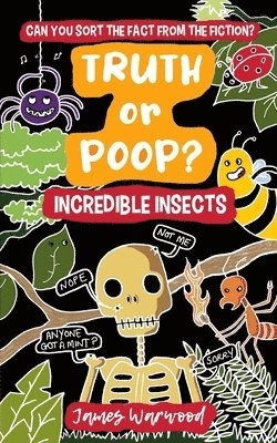 James Warwood - Truth or Poop? Incredible Insects, Häftad