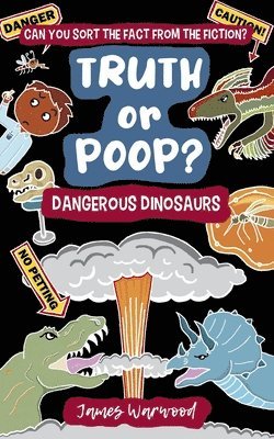 James Warwood - Truth or Poop? Dangerous Dinosaurs, Häftad
