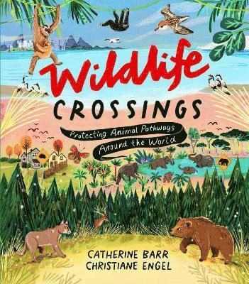 Catherine Barr - Wildlife Crossings, Inbunden