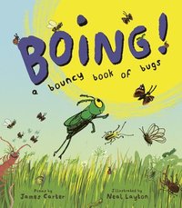 bokomslag BOING! A Bouncy Book of Bugs