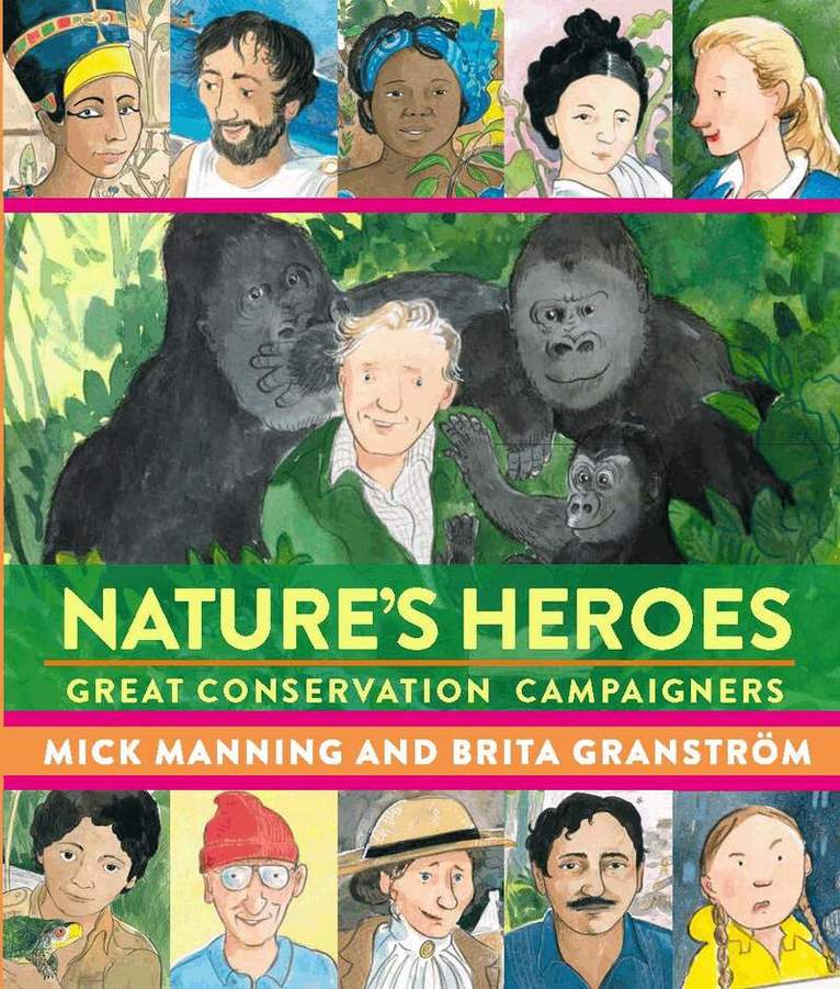 Mick Manning & Brita Granström - Nature's Heroes, Inbunden
