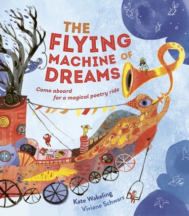 Kate Wakeling - Flying Machine of Dreams, Inbunden