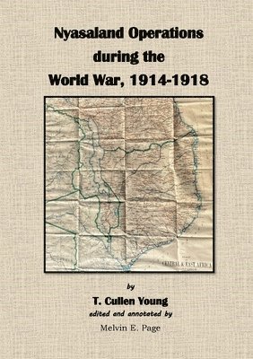 bokomslag Nyasaland Operations during the World War, 1914-1918