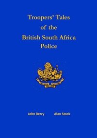 bokomslag Troopers' Tales of the British South Africa Police