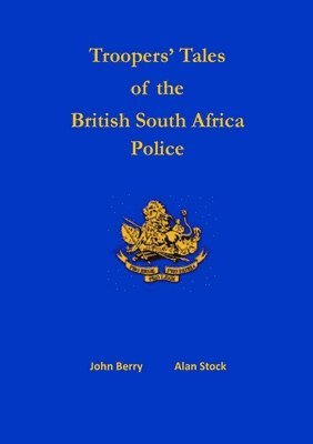 Troopers' Tales of the British South Africa Police 1