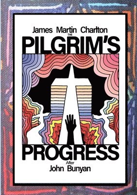 James Martin Charlton - Pilgrim's Progress, Häftad