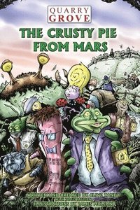 bokomslag Quarry Grove the Crusty Pie from Mars