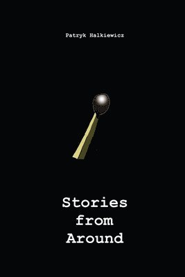 Patryk Halkiewicz - Stories From Around, Häftad