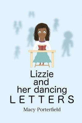 Macy Porterfield - Lizzie and Her Dancing Letters, Häftad