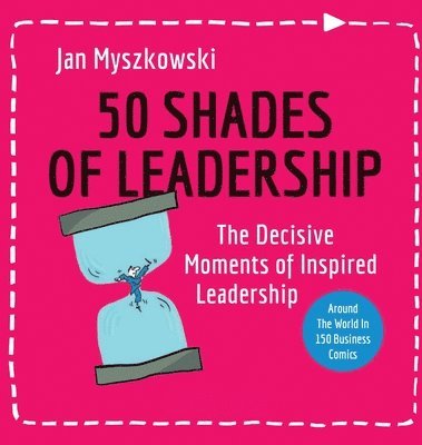Jan W Myszkowski - 50 Shades of Leadership, Inbunden