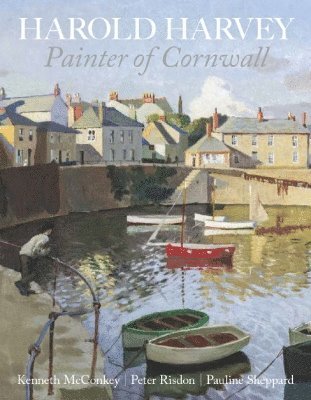 Kenneth McConkey, Peter Risdon, Pauline Sheppard, Kenneth Mcconkey - Harold Harvey: Painter of Cornwall, Häftad