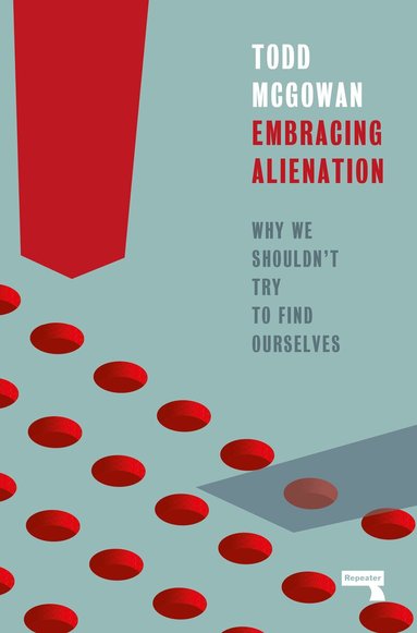 Todd Mcgowan - Embracing Alienation, Häftad