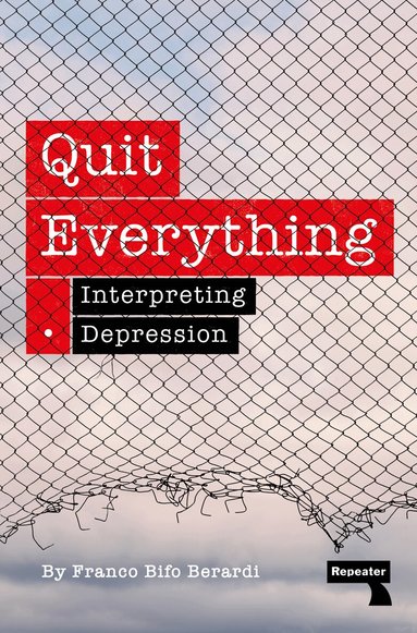 Franco Berardi - Quit Everything, Häftad