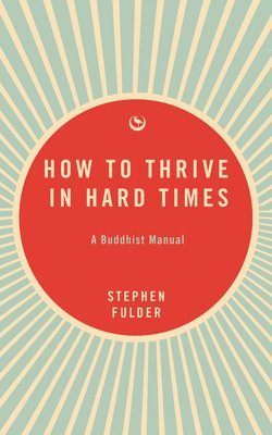 How to Thrive in Hard Times 1