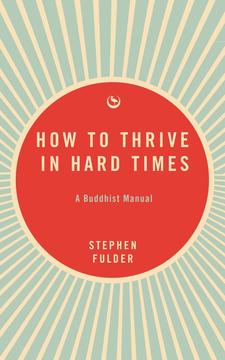 How to Thrive in Hard Times 1