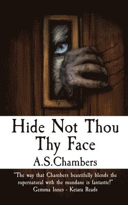 A S Chambers, A. S. Chambers, A.S. Chambers - Hide Not Thou Thy Face, Häftad