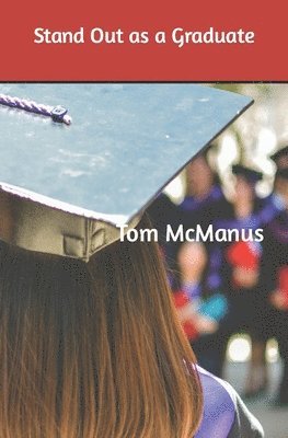Tom McManus - Stand Out as a Graduate, Häftad