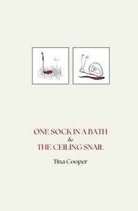 bokomslag One Sock in the Bath & The Ceiling Snail