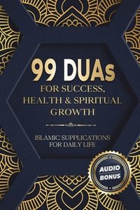 bokomslag 99 DUAs for Success, Health & Spiritual Growth