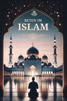 Beten im Islam
