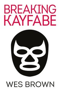 bokomslag BREAKING KAYFABE