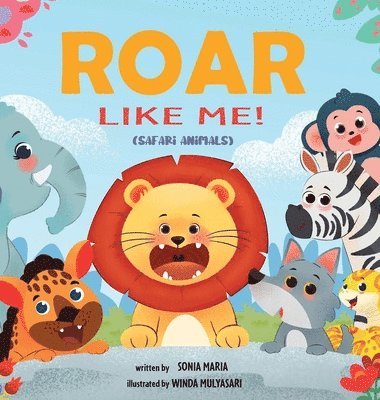 Sonia Maria - Roar Like Me!, Inbunden