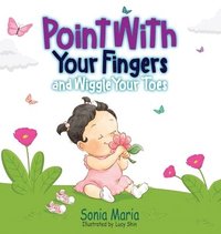 bokomslag Point With Your Fingers and Wiggle Your Toes