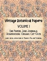 bokomslag Vintage Botanical Papers Volume 1: End Papers, Junk Journals, Scrapbooking, Origami, Cut-outs. Based on illustrations by Maurice Pillard Verneuil