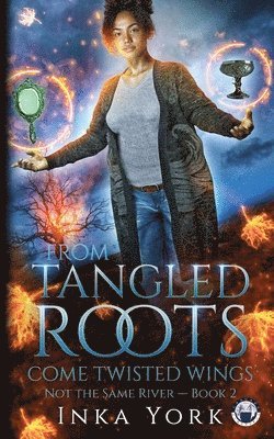 From Tangled Roots Come Twisted Wings 1