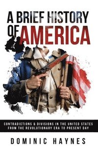 bokomslag A Brief History of America