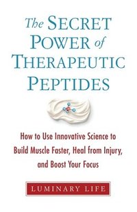 bokomslag Secret Power of Therapeutic Peptides