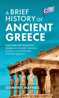 bokomslag A Brief History of Ancient Greece