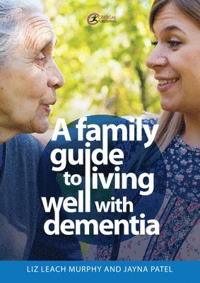 bokomslag A Family Guide to Living Well with Dementia