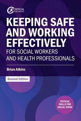Keeping Safe and Working Effectively For Social Workers and Health Professionals 1