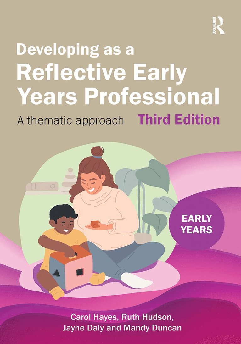 Carol Hayes, Ruth Hudson, Jayne Daly, Mandy Duncan - Developing as a Reflective Early Years Professional, Häftad