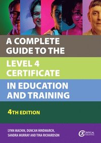 bokomslag A Complete Guide to the Level 4 Certificate in Education and Training