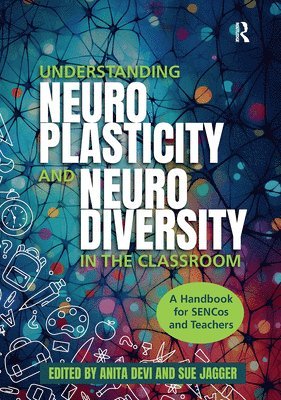 bokomslag Understanding Neuroplasticity and Neurodiversity in the Classroom