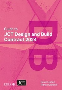 bokomslag Guide to JCT Design and Build Contract 2024 2025