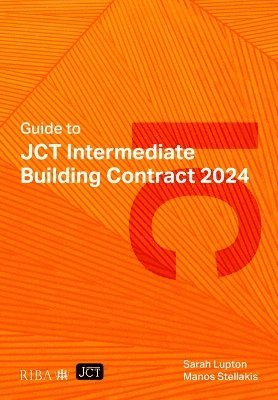 Sarah Lupton, Manos Stellakis - Guide to JCT Intermediate Building Contract 2024 2025, Häftad