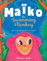 bokomslag Maïko the Swimming Monkey and the Legend of the Rain