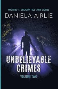 bokomslag Unbelievable Crimes Volume Two