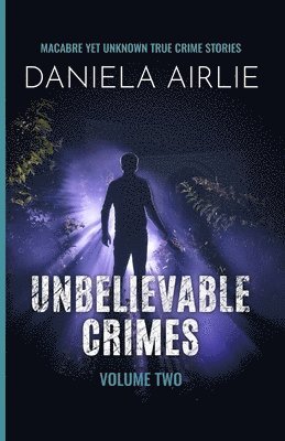 Unbelievable Crimes Volume Two 1